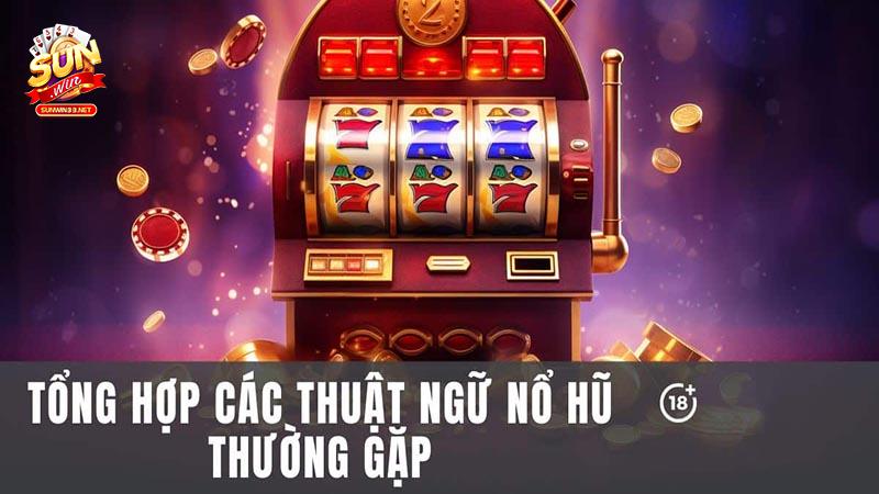 Thuật ngữ được sử dụng cho game quay nổ hũ