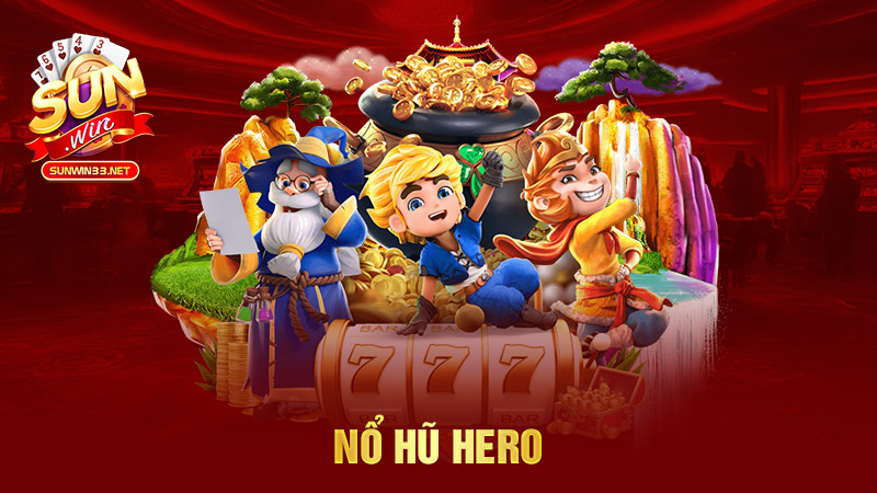 Nỗ hũ Hero